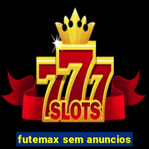 futemax sem anuncios