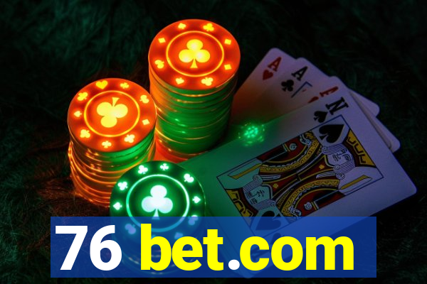 76 bet.com