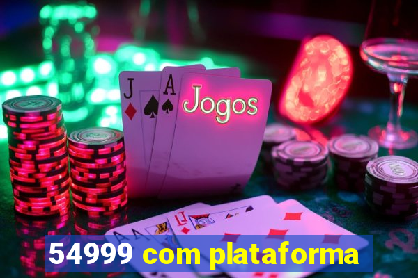 54999 com plataforma