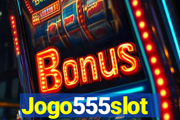 Jogo555slot