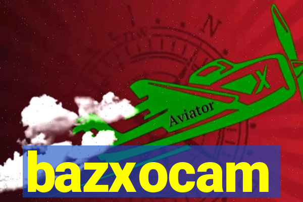 bazxocam