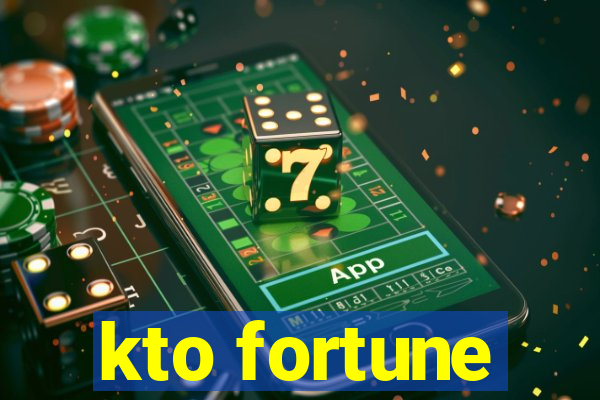 kto fortune