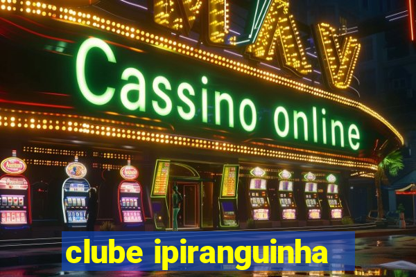 clube ipiranguinha