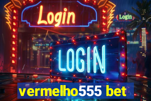 vermelho555 bet