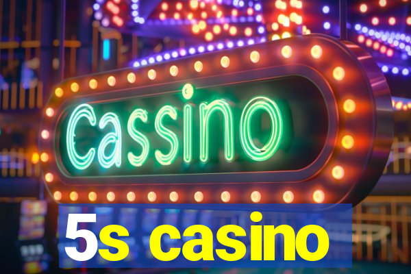 5s casino