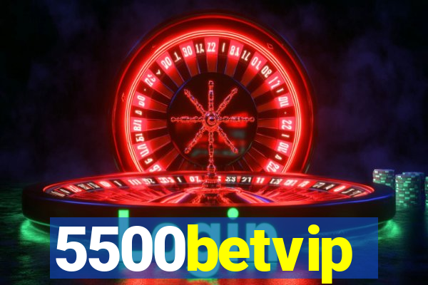 5500betvip