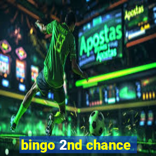 bingo 2nd chance