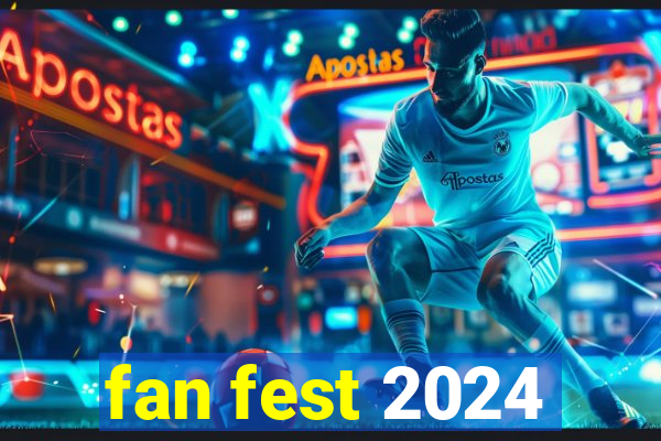 fan fest 2024