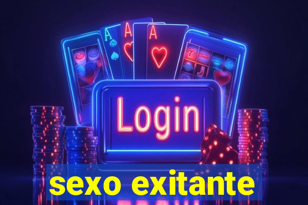 sexo exitante