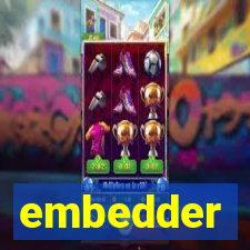 embedder