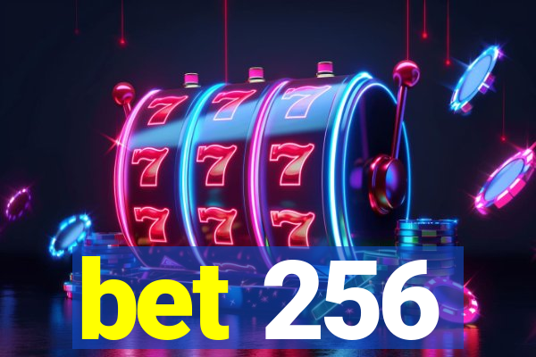 bet 256