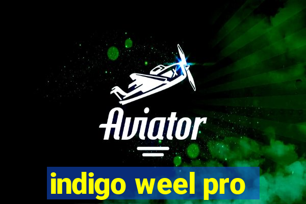 indigo weel pro