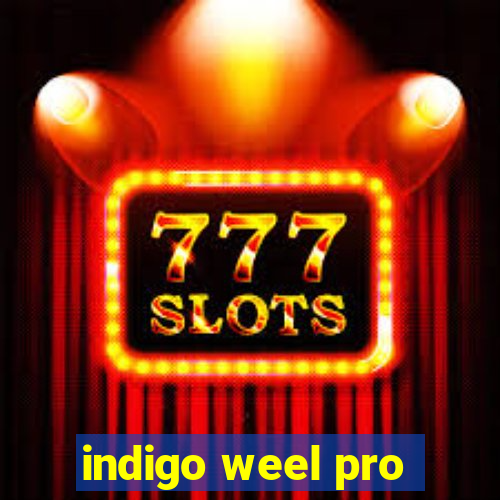 indigo weel pro