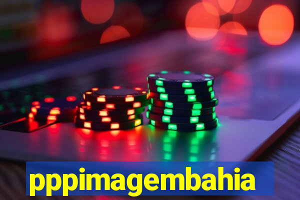 pppimagembahia