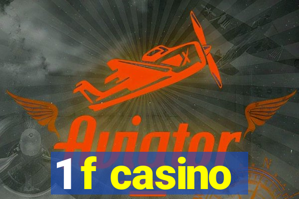 1 f casino