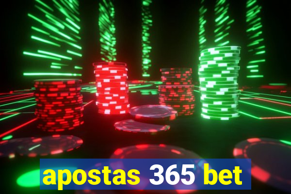 apostas 365 bet