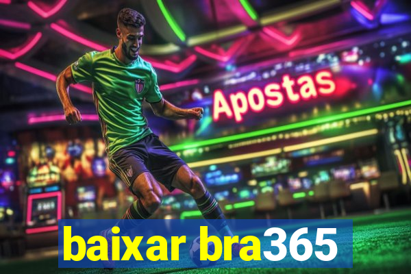 baixar bra365