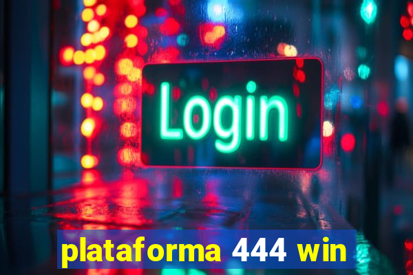 plataforma 444 win