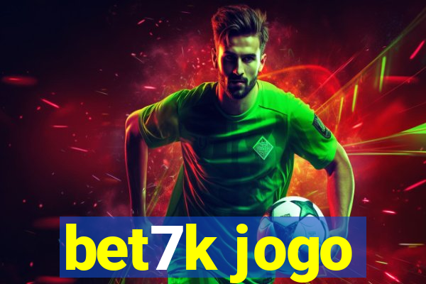 bet7k jogo