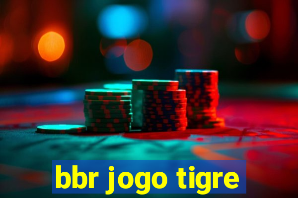 bbr jogo tigre