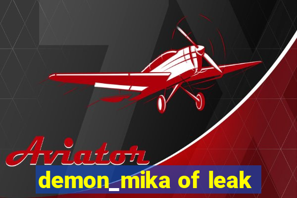 demon_mika of leak