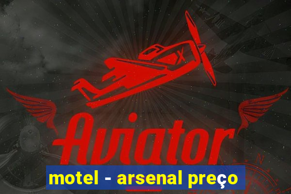 motel - arsenal preço