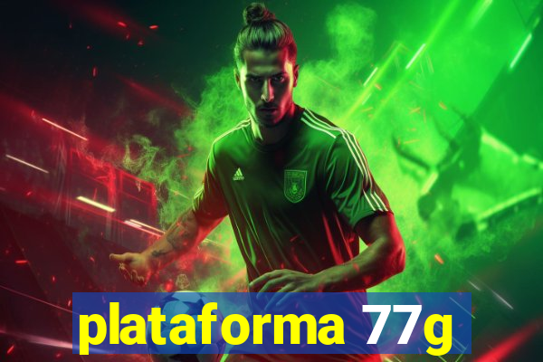 plataforma 77g