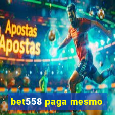 bet558 paga mesmo