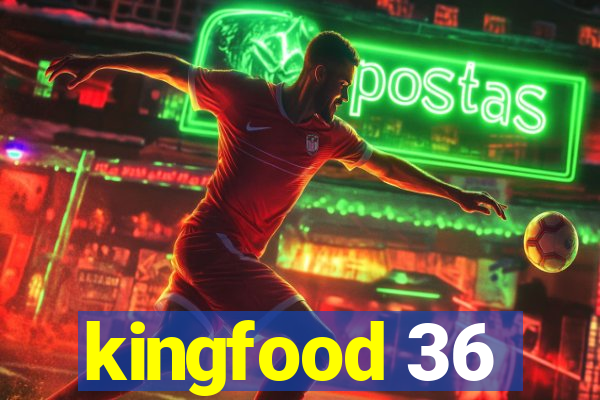 kingfood 36