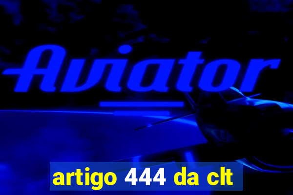 artigo 444 da clt