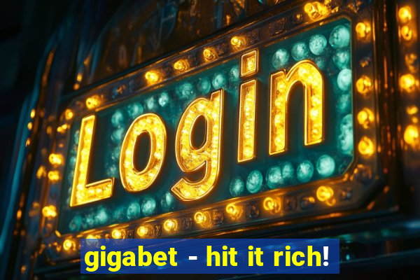 gigabet - hit it rich!