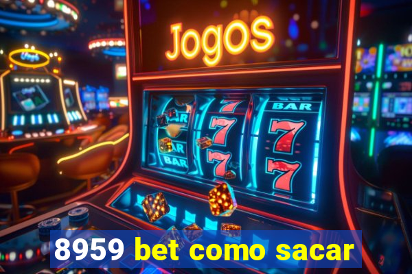 8959 bet como sacar