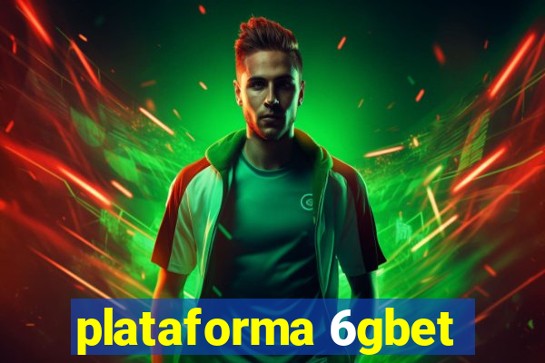 plataforma 6gbet