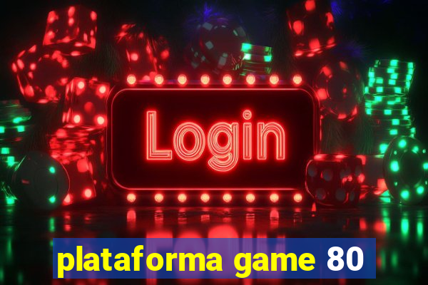 plataforma game 80