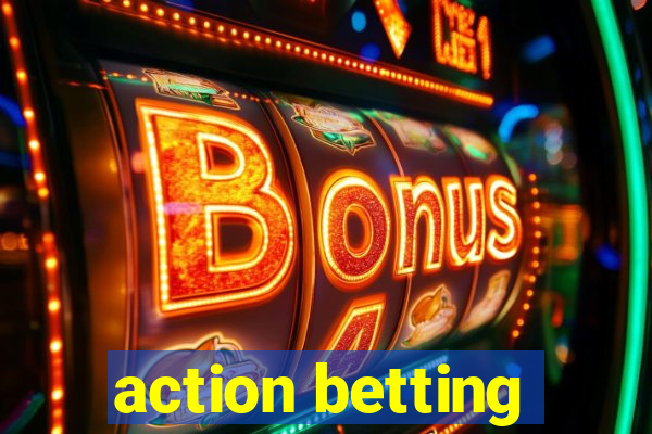 action betting