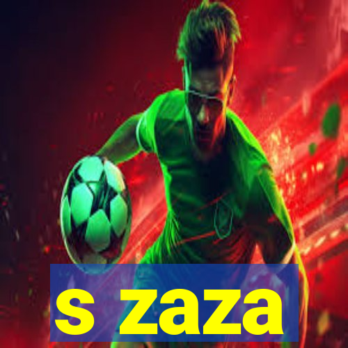 s zaza