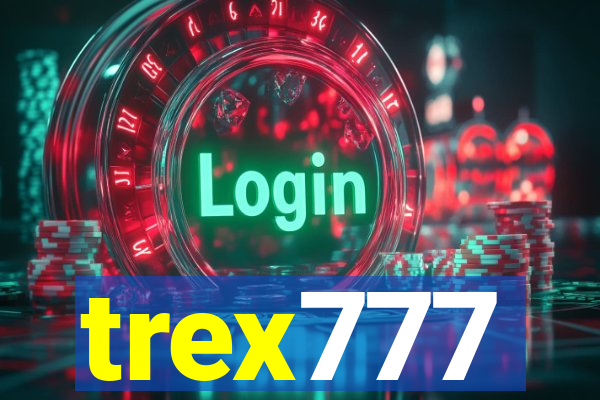 trex777