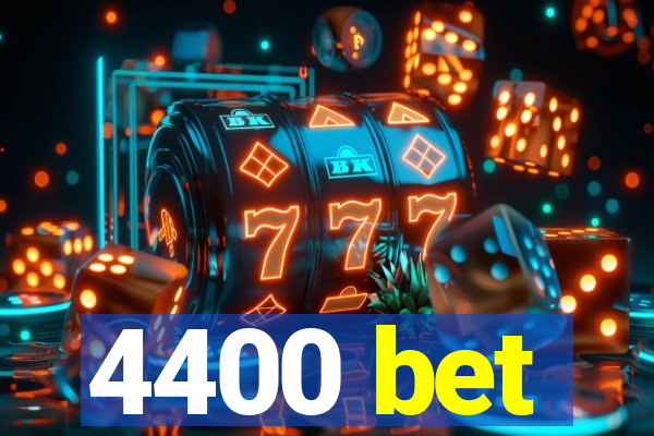 4400 bet