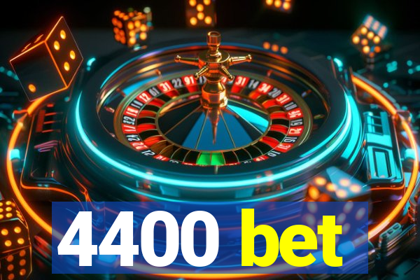 4400 bet