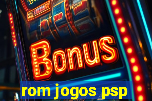 rom jogos psp