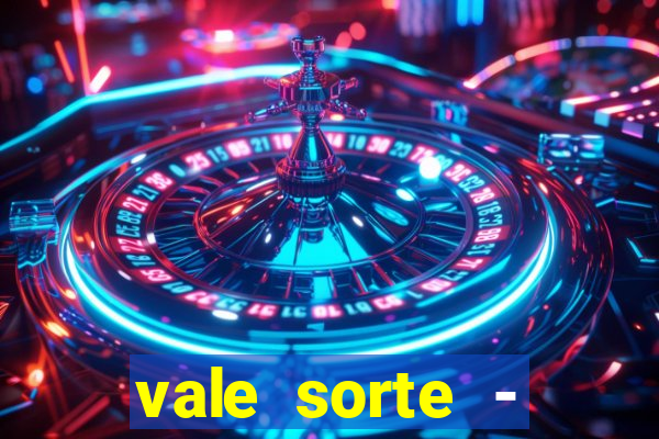 vale sorte - resultado hoje