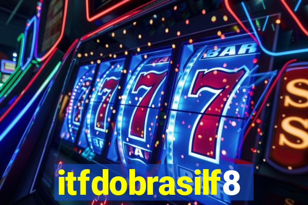 itfdobrasilf8