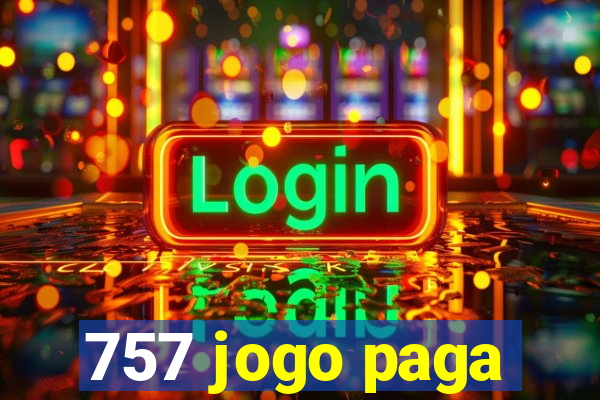 757 jogo paga