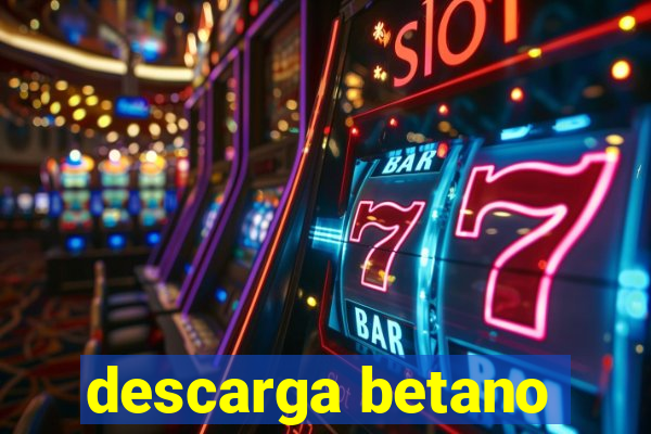 descarga betano