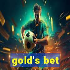 gold's bet