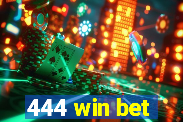 444 win bet