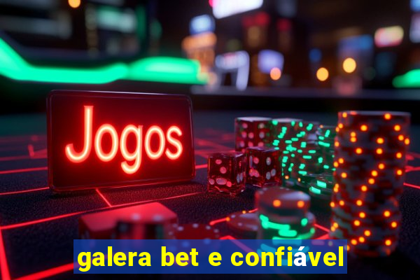 galera bet e confiável