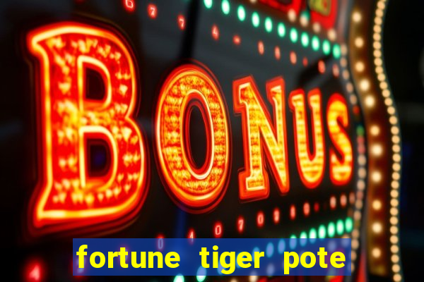 fortune tiger pote de ouro completo