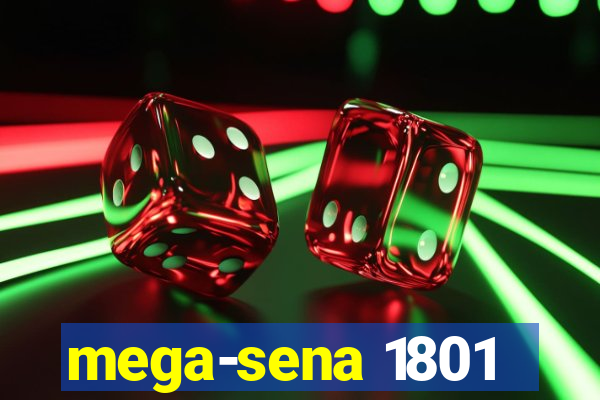 mega-sena 1801