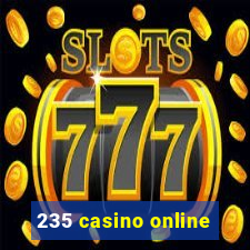 235 casino online